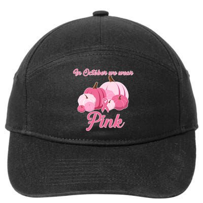 Wear Pin In October Breast Cancer Awareness Autumn 7-Panel Snapback Hat