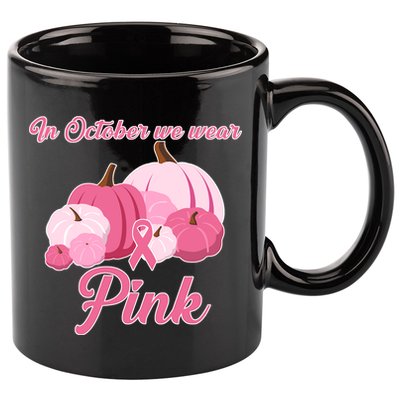 Wear Pin In October Breast Cancer Awareness Autumn 11oz C Handle Ceramic Mug