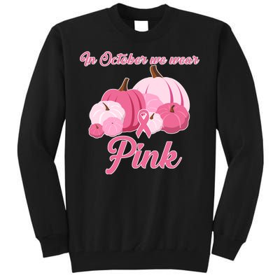 Wear Pin In October Breast Cancer Awareness Autumn Tall Sweatshirt