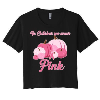 Wear Pin In October Breast Cancer Awareness Autumn Women's Crop Top Tee