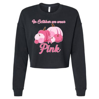 Wear Pin In October Breast Cancer Awareness Autumn Cropped Pullover Crew