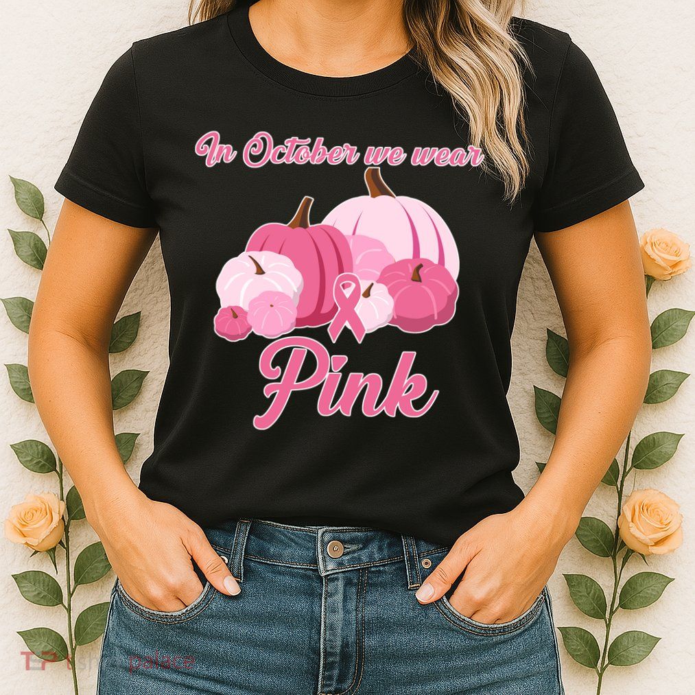 Wear Pin In October Breast Cancer Awareness Autumn Women's T-Shirt