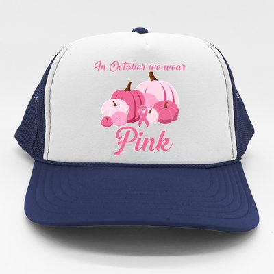 Wear Pin In October Breast Cancer Awareness Autumn Trucker Hat