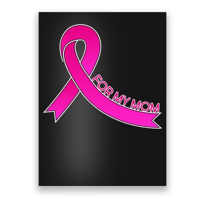 Wear Pink For My Mom Breast Cancer Awareness Poster