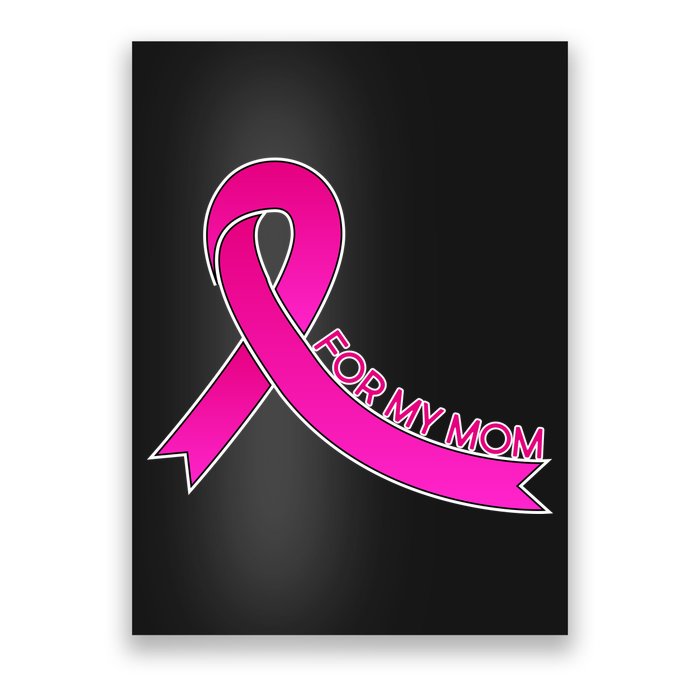 Wear Pink For My Mom Breast Cancer Awareness Poster