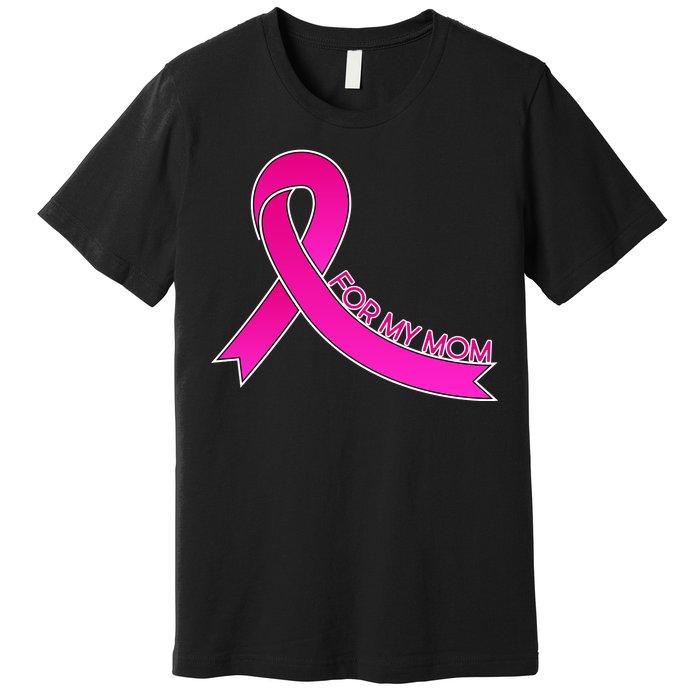 Wear Pink For My Mom Breast Cancer Awareness Premium T-Shirt