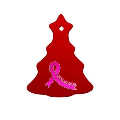 Wear Pink For My Mom Breast Cancer Awareness Ceramic Tree Ornament