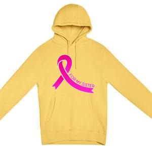 Wear Pink For My Sister Breast Cancer Awareness Premium Pullover Hoodie