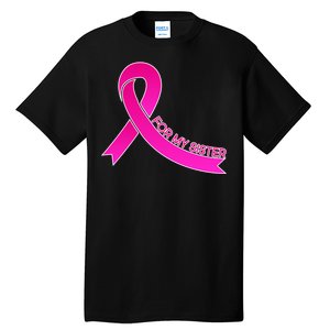 Wear Pink For My Sister Breast Cancer Awareness Tall T-Shirt