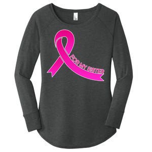 Wear Pink For My Sister Breast Cancer Awareness Women's Perfect Tri Tunic Long Sleeve Shirt