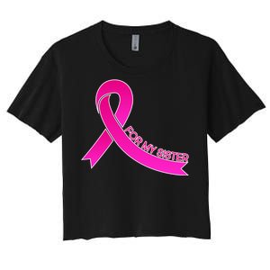 Wear Pink For My Sister Breast Cancer Awareness Women's Crop Top Tee