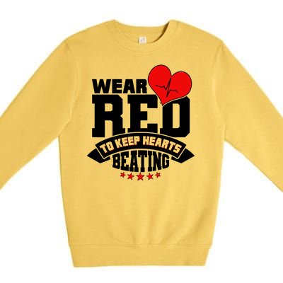 Wear Red To Keep Hearts Beating Heart Health Awareness Premium Crewneck Sweatshirt