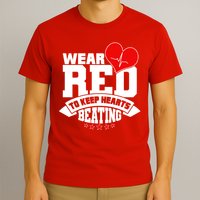 Wear Red To Keep Hearts Beating Heart Health Awareness T-Shirt