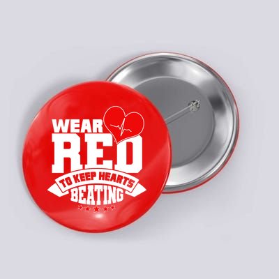 Wear Red To Keep Hearts Beating Heart Health Awareness Button