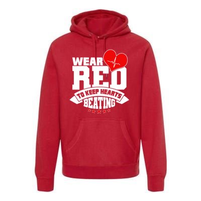 Wear Red To Keep Hearts Beating Heart Health Awareness Premium Hoodie