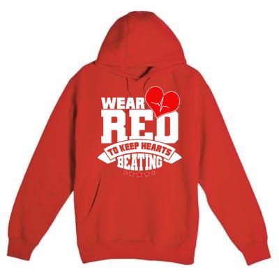 Wear Red To Keep Hearts Beating Heart Health Awareness Premium Pullover Hoodie