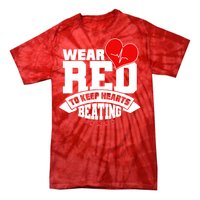 Wear Red To Keep Hearts Beating Heart Health Awareness Tie-Dye T-Shirt