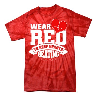 Wear Red To Keep Hearts Beating Heart Health Awareness Tie-Dye T-Shirt