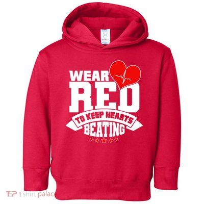 Wear Red To Keep Hearts Beating Heart Health Awareness Toddler Hoodie