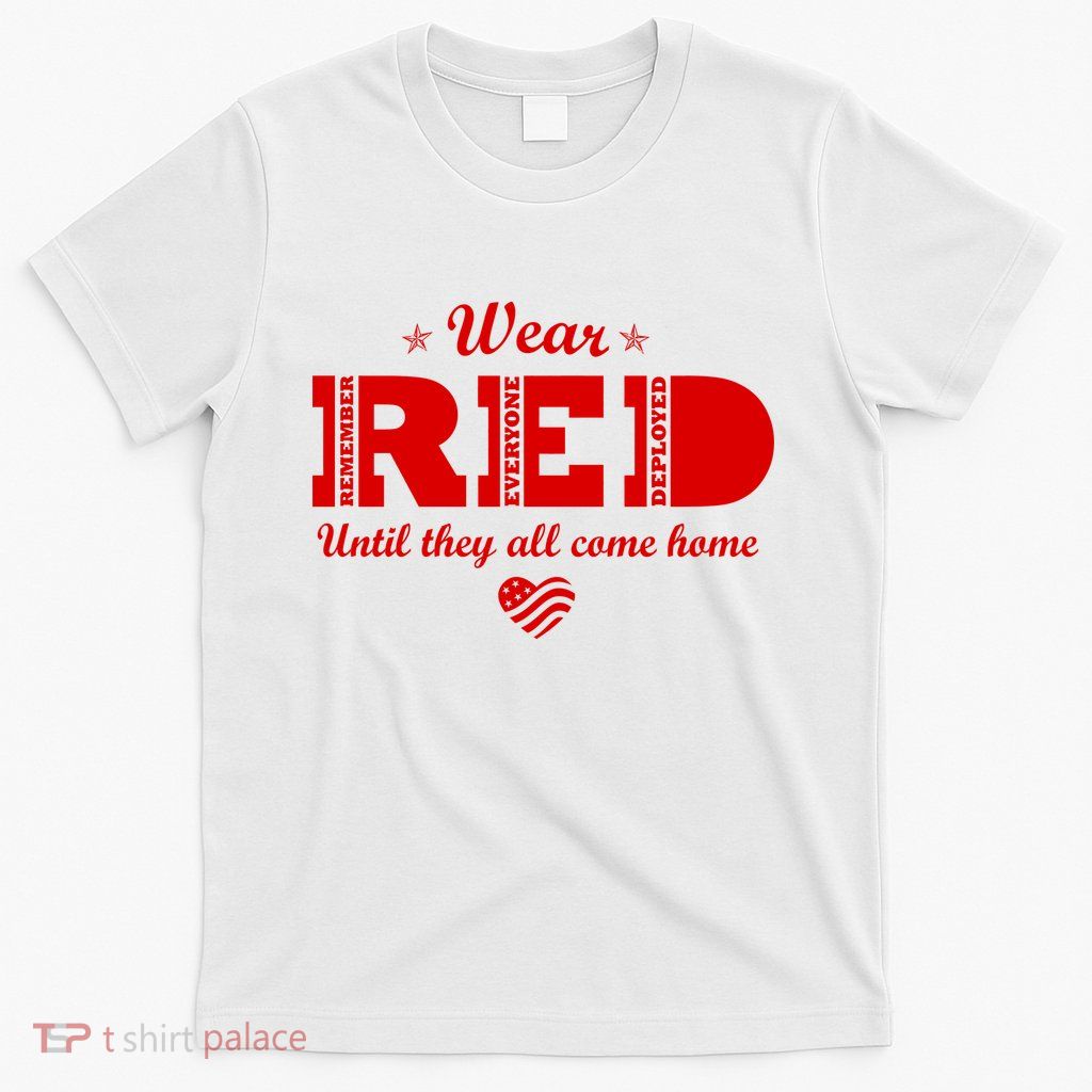 Wear Red Until They All Come Home T-Shirt