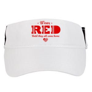 Wear Red Until They All Come Home Adult Drive Performance Visor