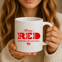 Wear Red Until They All Come Home Mug