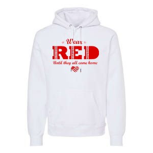 Wear Red Until They All Come Home Premium Hoodie