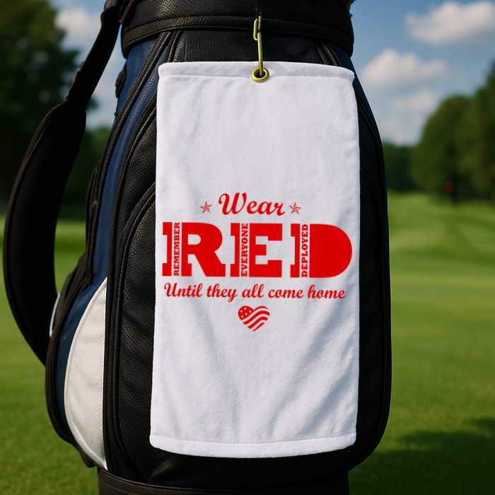 Wear Red Until They All Come Home Golf Towel
