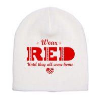 Wear Red Until They All Come Home Short Acrylic Beanie