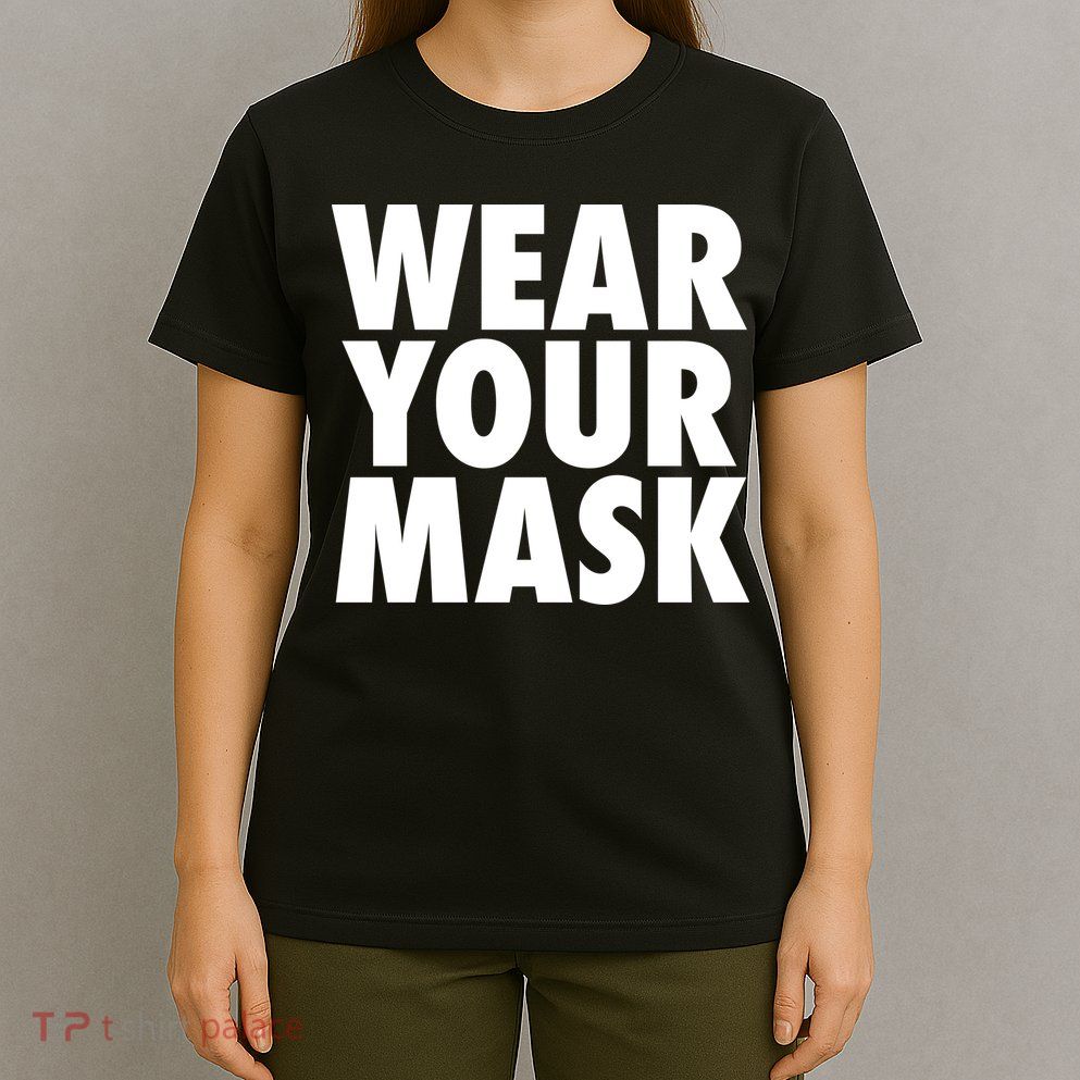 Wear Your Mask T-Shirt