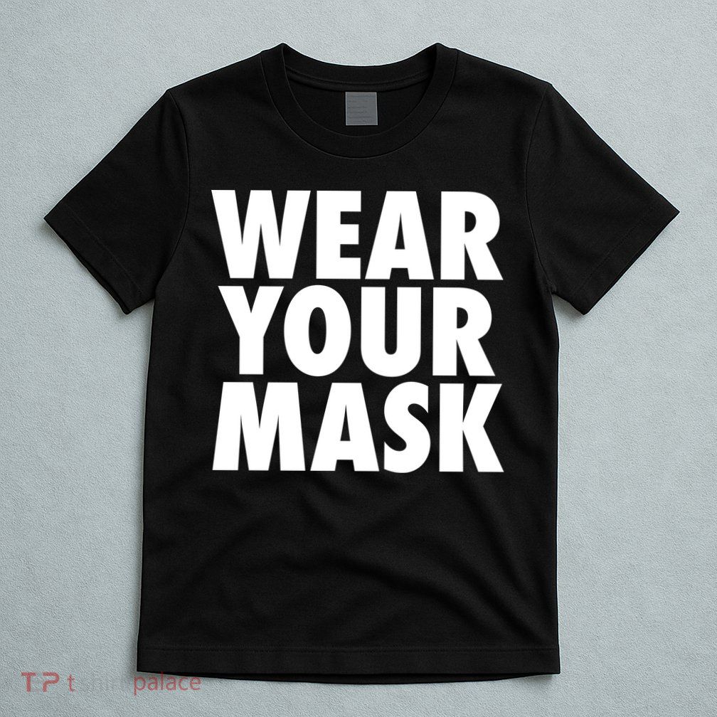 Wear Your Mask T-Shirt