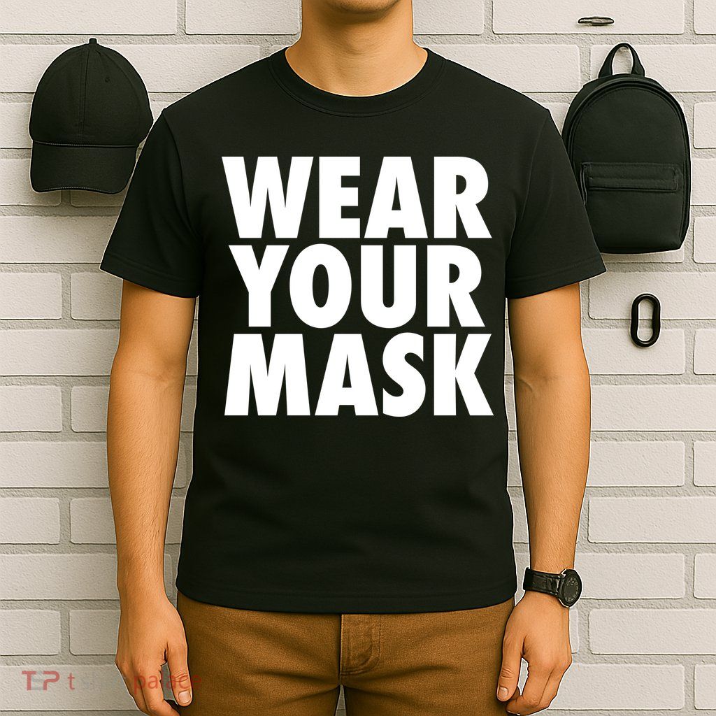 Wear Your Mask T-Shirt