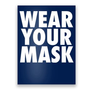 Wear Your Mask Poster