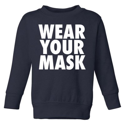 Wear Your Mask Toddler Sweatshirt