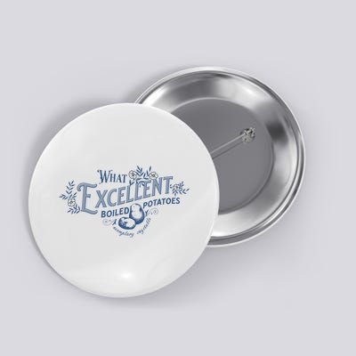 What Excellent Boiled Potatoes Meme Funny Book Lovers Button