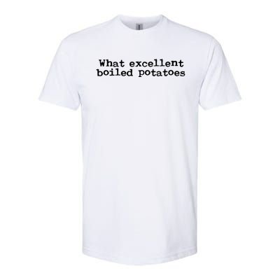 What Excellent Boiled Potatoes Softstyle® CVC T-Shirt