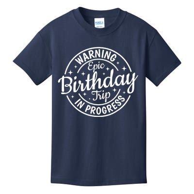 Warning Epic Birthday Trip In Progress Family Vacation Trip Kids T-Shirt