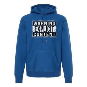 Warning Explicit Content Grungy Version Cute Gift Premium Hoodie