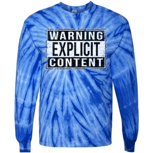 Warning Explicit Content Grungy Version Cute Gift Tie-Dye Long Sleeve Shirt