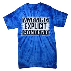 Warning Explicit Content Grungy Version Cute Gift Tie-Dye T-Shirt