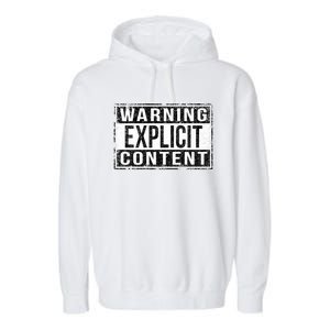 Warning Explicit Content Grungy Version Cute Gift Garment-Dyed Fleece Hoodie