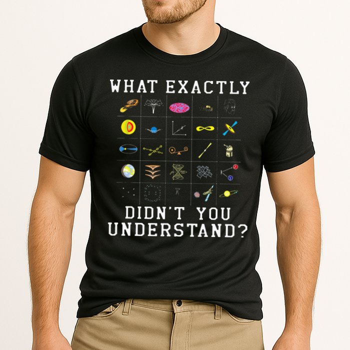 What Exactly Didn't You Understand Astrology Astrophysics Performance Shirt