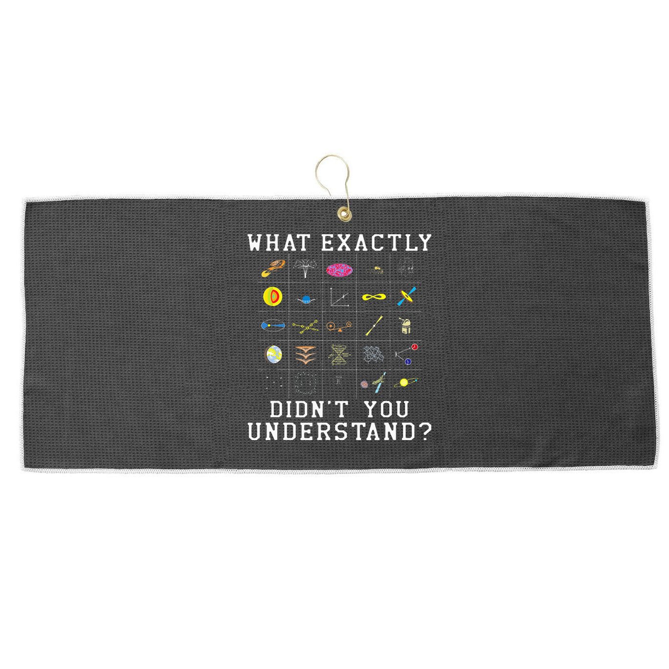 What Exactly Didn't You Understand Astrology Astrophysics Large Microfiber Waffle Golf Towel