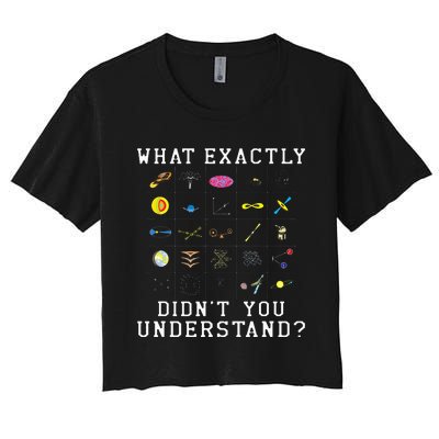 What Exactly Didn't You Understand Astrology Astrophysics Women's Crop Top Tee