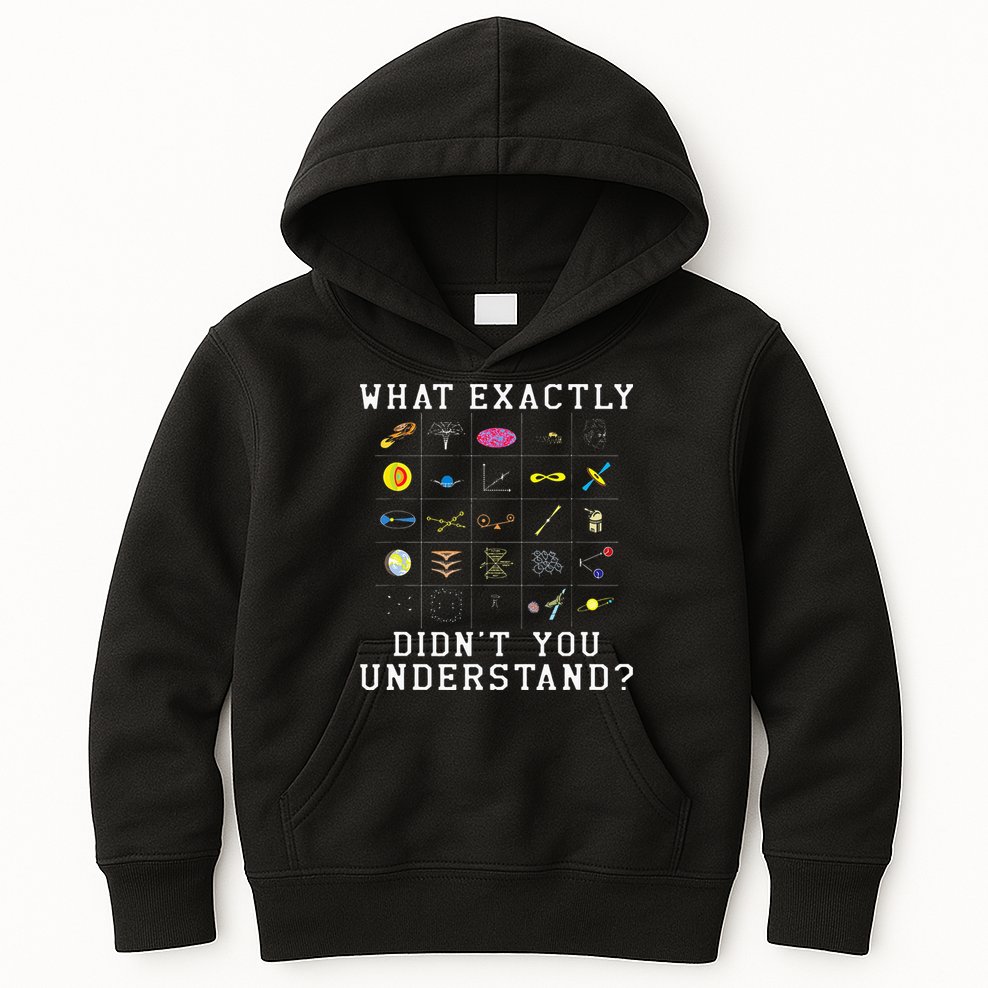 What Exactly Didn't You Understand Astrology Astrophysics Kids Hoodie
