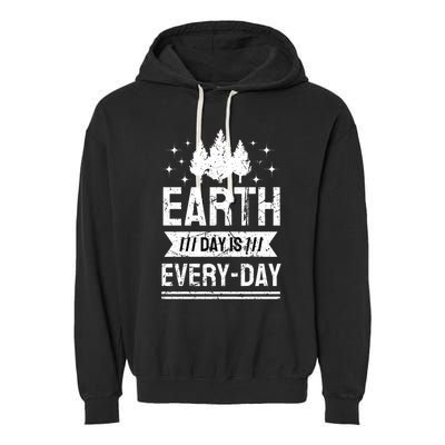 World Earth Day Is Everyday Conservation Planet Vintage Gift Garment-Dyed Fleece Hoodie