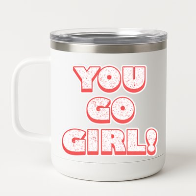 Wo's Equality Design Gift You Go ! Gift Feminist Gift 12 oz Stainless Steel Tumbler Cup