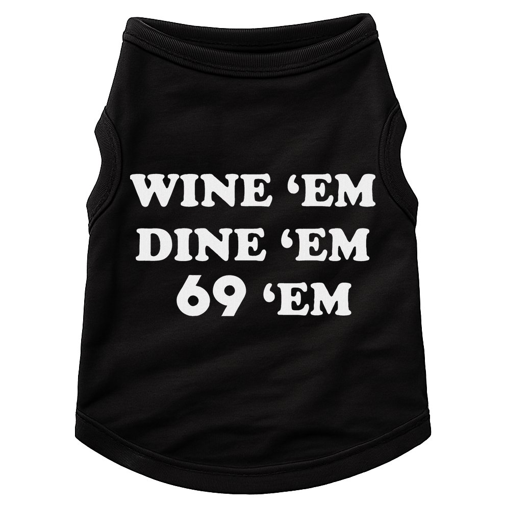 Wine 'em Dine 'em 69 'em Doggie Tank