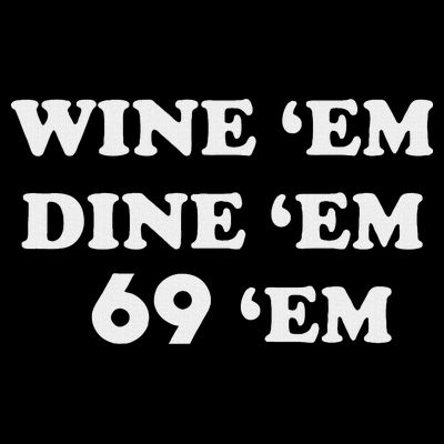 Wine 'em Dine 'em 69 'em T-Shirt