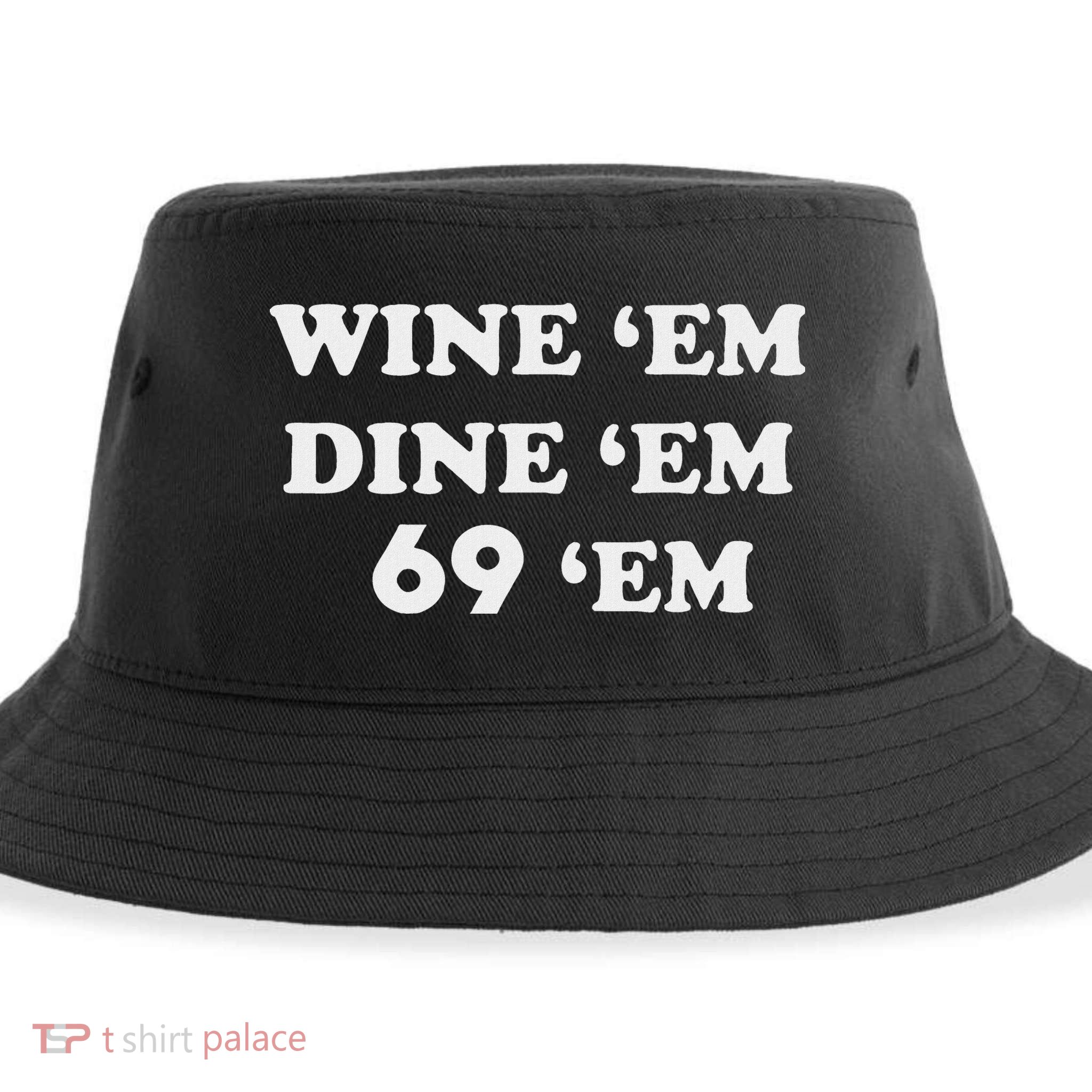 Wine 'em Dine 'em 69 'em Sustainable Bucket Hat